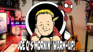 Joe Q's Mornin' Warm-Up! | Issue #1