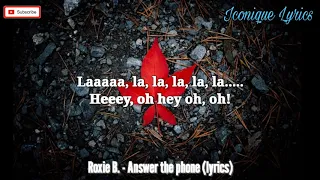 Answer the phone - Roxanne barcelo (lyrics)