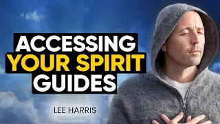 EVERYTHING You Need to Know About Spirit Guides: UNLEASH Your INNER Power | Lee Harris