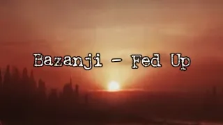 Bazanji-Fed Up | Slowed/Reverb |lofi|Music 17rza