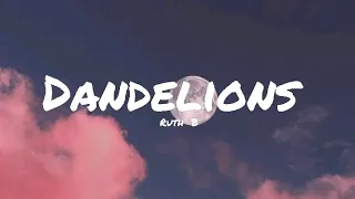Dandelions | Ruth B | Lyrics