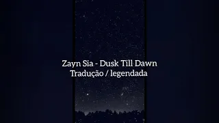 Dusk Till Dawn - Zayn Sia  Kristen Collins , Blake rose(tradução /legendada )