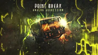 Point Break - Analog Aggression | Official  Visualizer