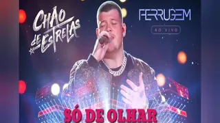 SÓ DE OLHAR - FERRUGEM (ÁUDIO DO DVD CHÃO DE ESTRELAS 2019)