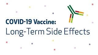 COVID-19 Vaccine: Long Term Side Effects