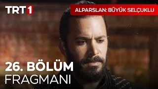 Alparslan: Büyük Selçuklu 26. Bölüm Fragmanı