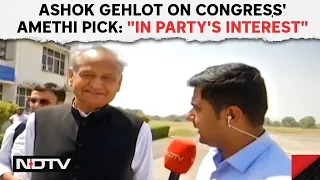 Congress Amethi Candidate | Ashok Gehlot On Congress' Amethi Pick: "Decision In Party's Interest"