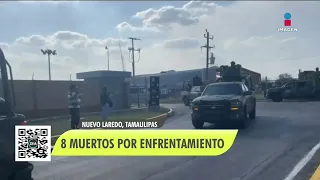 Enfrentamiento deja ocho muertos en Nuevo Laredo, Tamaulipas | Noticias con Francisco Zea