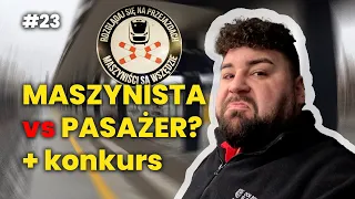 Jak wkurzyć maszynistę?  |   KONKURS!! - DZIENNIK MASZYNISTY #23