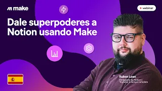 [Webinar] 🇪🇸 Dale superpoderes a Notion usando Make