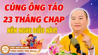 Ai Có CÚNG ÔNG TÁO Ngày 23 Tháng Chạp Nên Nghe 1 Lần.. Kẻo Rước Đại Hoạ | Thầy THÍCH PHƯỚC TIẾN