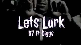 67 ft Giggs - Lets Lurk