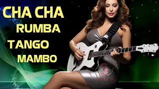 Best Romantic Spanish Guitar Music | CHA CHA - RUMBA - TANGO - MAMBO | Relaxing Instrumental Music