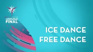 Ice Dance Free Dance | ISU Grand Prix Final | Torino 2019 | #GPFigure