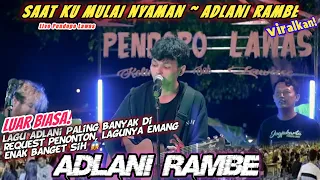 MANTAP‼️BANG3T❗️LAGU ADLANI RAMBE "Saat Ku Mulai Nyaman" SERIUS LAGU ENAK BGT & GAMPANG DIHAFAL 😱👍