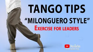 Leaders Technique - MILONGUERO STYLE EXERCISE.