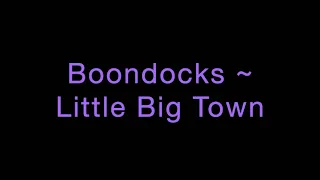 Boondocks ~ Little Big Town Lyrics