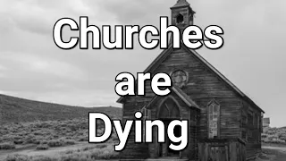 Churches are Dying