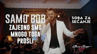 SAMO BOB - ZAJEDNO SMO MNOGO TOGA PROŠLI (Official Live Video 2019)