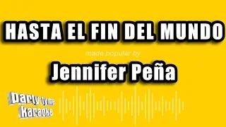 Jennifer Peña - Hasta El Fin Del Mundo (Versión Karaoke)