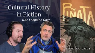 Cultural and Personal History in Fiction, with Leopoldo Gout | Legendarium Podcast 393