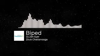 Biped - Dj Zen Eyer (ZoukMusic)