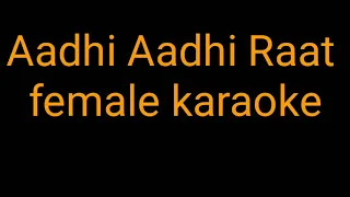 adhi adhi raat female version karaoke