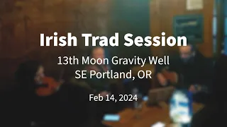 2024.02.14 13th Moon Irish Trad Session