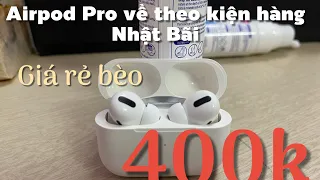 8/8/2022. Airpod Pro về theo kiện hàng Nhật, giá rẻ như tai nghe tàu : 400k cho một cuộc tình