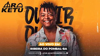 ARA KETU   AO VIVO EM RIBEIRA DO POMBAL 2023