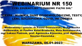 WEBINAR NR 150 - GRYPA - KLINIKA, BIEŻĄCE DANE, TESTY, LEKI, SZCZEPIENIA, COVID, INFODEMIA