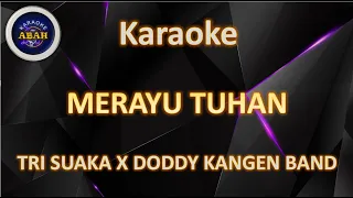 KARAOKE MERAYU TUHAN TRISUAKA - ABAH KARAOKE