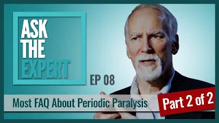 Most FAQ About Periodic Paralysis Part 2 | Ask The Expert Ep 08