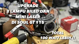 PASANG 3 LAMPU BILED DAN MINI LASER DI SOUL GT 115