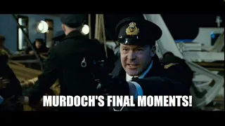 The Death of Titanic's greatest Hero. (Complete Murdoch series part 4).