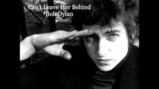 Can't Leave Her Behind - Bob Dylan