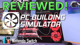 PC Building Simulator Nintendo Switch review