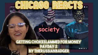 GETTING CHOKESLAMMED FOR MONEY - Payday 2 by TheRussianBadger  | First Time Reaction