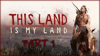 This Land Is My Land - Part 1 | Gameplay [PC] | No Commentary