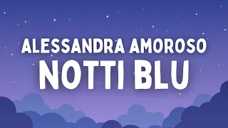 Alessandra Amoroso - Notti Blu (Testo/Lyrics)