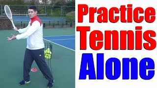 How To Practice Tennis By Yourself - 5 Different Ways - Tennis Lesson