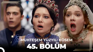 Muhteşem Yüzyıl: Kösem 45. Bölüm