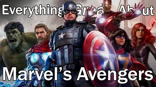 Everything GREAT About Marvel's Avengers!