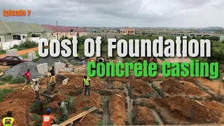 Building In Ghana 🇬🇭 Cost Of Foundation Concrete Casting | How much does it Cost to Build House