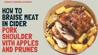 How to braise a pork shoulder in cider with apples and prunes ( learn to truss and cook the meat)