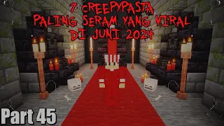 7 Creepypasta PALING SERAM Yang Akan Viral di JUNI 2024!! (3 Jumpscare) | 7 Creepypasta#45