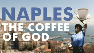 Naples. The Coffee Capital