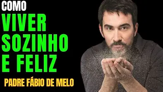 COMO VIVER SOZINHO E FELIZ/ PADRE FÁBIO DE MELO