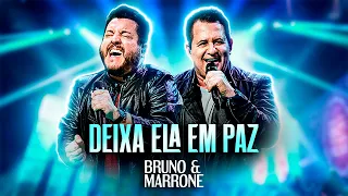 Bruno e Marrone & Henrique e Juliano - DEIXA ELA EM PAZ