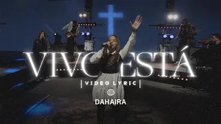 Dahaira - Vivo Está (Video Letras)